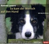 So kam der Mensch auf den Hund, 2 Audio-CDs