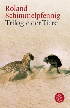 Trilogie der Tiere - Schimmelpfennig, Roland