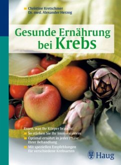 Gesunde Ernährung bei Krebs - Kretschmer, Christine;Herzog, Alexander