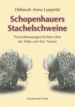 Schopenhauers Stachelschweine - Luepnitz, Deborah Anna