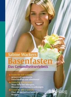 Sabine Wackers Basenfasten - Das Gesundheitserlebnis - Wacker, Sabine