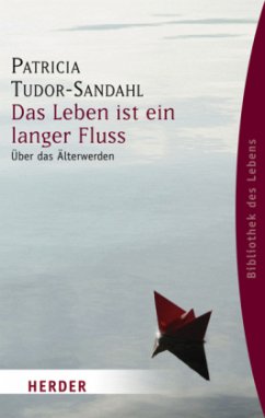 Das Leben ist ein langer Fluss - Tudor-Sandahl, Patricia