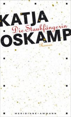 Die Staubfängerin - Oskamp, Katja