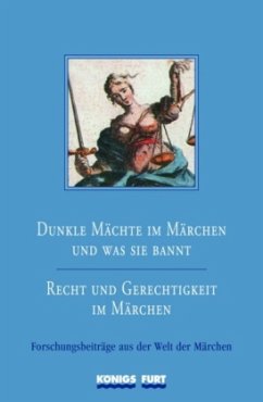 Dunkle Mächte im Märchen und was sie bannt - Recht und Gerechtigkeit im Märchen