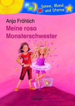 Meine rosa Monsterschwester - Fröhlich, Anja