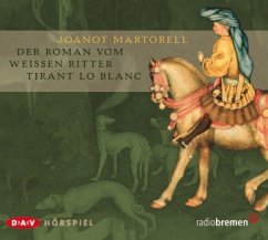 Der Roman vom Weißen Ritter Tirant lo Blanc, 2 Audio-CDs - Martorell, Joanot