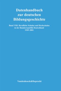 Berufliche Schulen und Hochschulen in der Bundesrepublik Deutschland 1949-2001 / Datenhandbuch zur deutschen Bildungsgeschichte 8 - Lundgreen, Peter