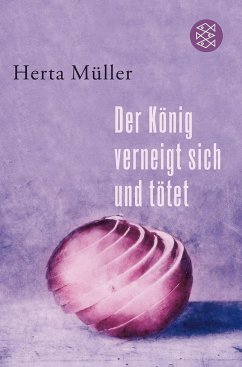 Der König verneigt sich und tötet - Müller, Herta