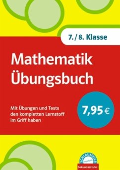 Mathematik Übungsbuch, 7./8. Klasse - Bergmann, Hans; Bergmann, Uwe; Steibl, Horst