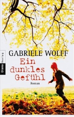 Ein dunkles Gefühl - Wolff, Gabriele