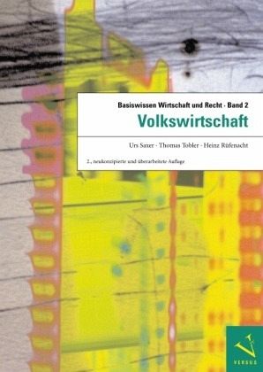Basiswissen Wirtschaft und Recht / Basiswissen Wirtschaft und Recht 2. Volkswirtschaft / Basiswissen Wirtschaft und Recht Bd.2 Basiswissen Wirtschaft und Recht / Basiswissen Wirtschaft und Recht 2. Volkswirtschaft / Basiswissen Wirtschaft und Recht Bd.2