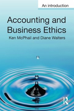 Accounting and Business Ethics - McPhail, Ken (La Trobe University, Australia); Walters, Diane (Heriot-Watt University, UK)