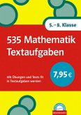 535 Mathematik Textaufgaben, 5.-8. Klasse