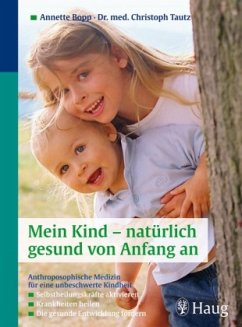 Mein Kind - natürlich gesund von Anfang an - Bopp, Annette; Tautz, Christoph