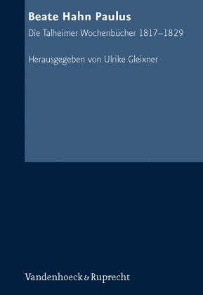 Beate Hahn Paulus / Texte zur Geschichte des Pietismus Abteilung VIII, Band 00 Beate Hahn Paulus / Texte zur Geschichte des Pietismus Abteilung VIII, Band 00