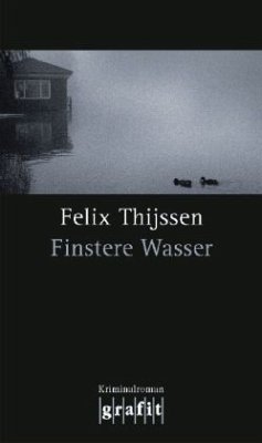 Finstere Wasser - Thijssen, Felix