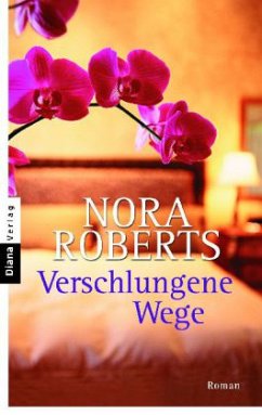 Verschlungene Wege - Roberts, Nora