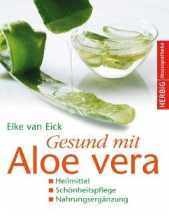 Gesund mit Aloe vera - Eick, Elke van