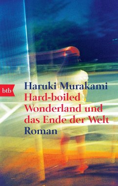 Hard-Boiled Wonderland und das Ende der Welt - Murakami, Haruki