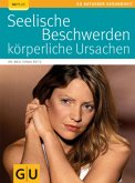 Seelische Beschwerden - körperliche Ursachen