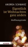 Eigentlich ist Weihnachten ganz anders