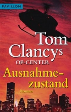 Tom Clancys OP-Center, Ausnahmezustand - Clancy, Tom; Pieczenik, Steve