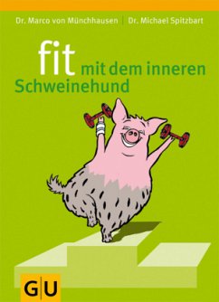 Fit mit dem inneren Schweinehund - Münchhausen, Marco von;Spitzbart, Michael