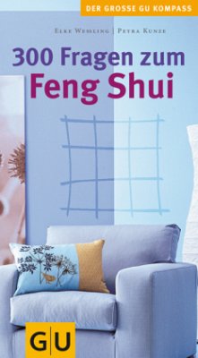 300 Fragen zum Feng Shui - Weßling, Elke;Kunze, Petra