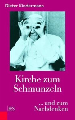 Kirche zum Schmunzeln und zum Nachdenken - Kindermann, Dieter