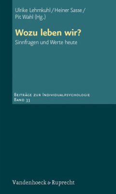 Wozu leben wir? - Sasse, Heiner / Wahl, Pit / Lehmkuhl, Ulrike (Hgg.)