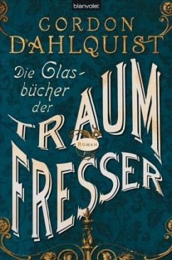 Die Glasbücher der Traumfresser, 10 Bde. - Dahlquist, Gordon W.