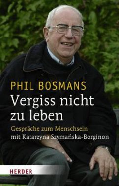 Vergiss nicht zu leben - Bosmans, Phil; Szymanska-Borginon, Katarzyna