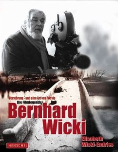 Die Filmlegende Bernhard Wicki - Wicki-Endriss, Elisabeth
