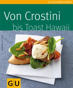 Von Crostini bis Toast Hawaii - Kittler, Martina