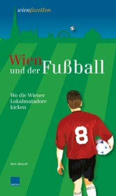 Wien und der Fußball - Mauch, Uwe