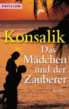 Das Mädchen und der Zauberer - Konsalik, Heinz G.