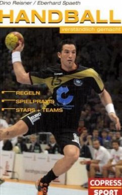 Handball verständlich gemacht - Spaeth, Eberhard;Reisner, Dino