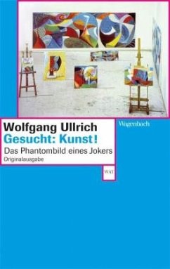 Gesucht: Kunst! - Ullrich, Wolfgang