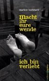 Macht ihr eure Wende, ich bin verliebt! Macht ihr eure Wende, ich bin verliebt!