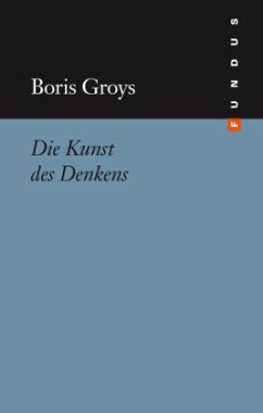 Die Kunst des Denkens - Groys, Boris