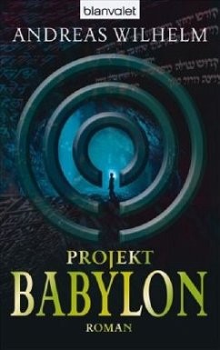 Projekt: Babylon / Projekt-Reihe Bd.2 - Wilhelm, Andreas