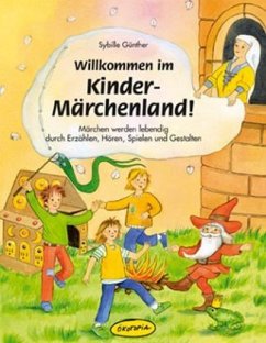 Willkommen im Kinder-Märchenland! - Günther, Sybille