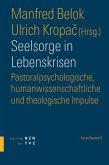 Seelsorge in Lebenskrisen Seelsorge in Lebenskrisen