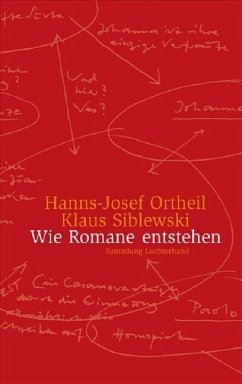 Wie Romane entstehen - Ortheil, Hanns-Josef;Siblewski, Klaus
