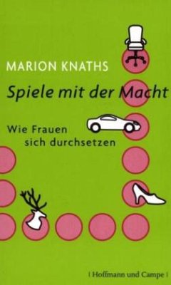 Spiele mit der Macht - Knaths, Marion