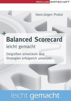Balanced Scorecard leicht gemacht - Probst, Hans J
