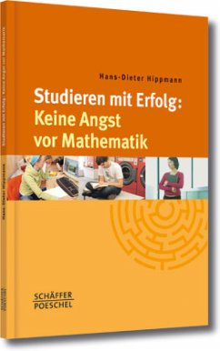 Studieren mit Erfolg: Keine Angst vor Mathematik - Hippmann, Hans-Dieter