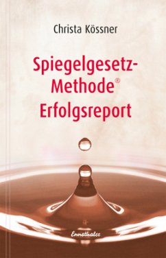Spiegelgesetz-Methode® Erfolgsreport - Kössner, Christa
