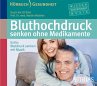 Bluthochdruck senken ohne Medikamente - Bild 1