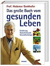 Das große Buch vom gesunden Leben - Bankhofer, Hademar